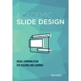 thumbnail image 1 of Academic Slide Design: Visual Communication for Teaching and Learning (Paperback), 1 of 1