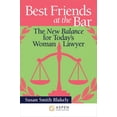 thumbnail image 1 of Academic Success Best Friends at the Bar: The New Balance for Today's Woman Lawyer, (Paperback), 1 of 1