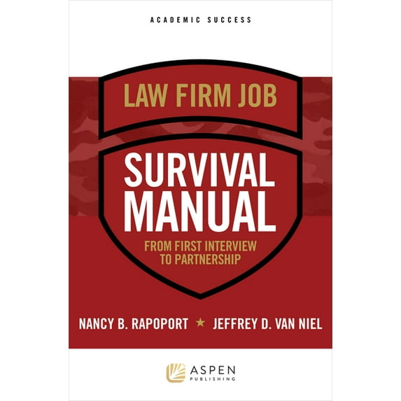 Academic Success Law Firm Survival Manual: From First Interview to Partnership, (Paperback)
