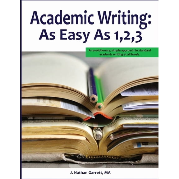 Academic Writing: As Easy As 1, 2,3, (Paperback)