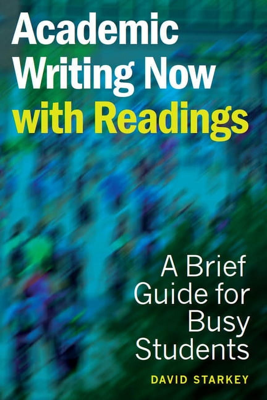 Academic Writing Now - With Readings: A Brief Guide for Busy