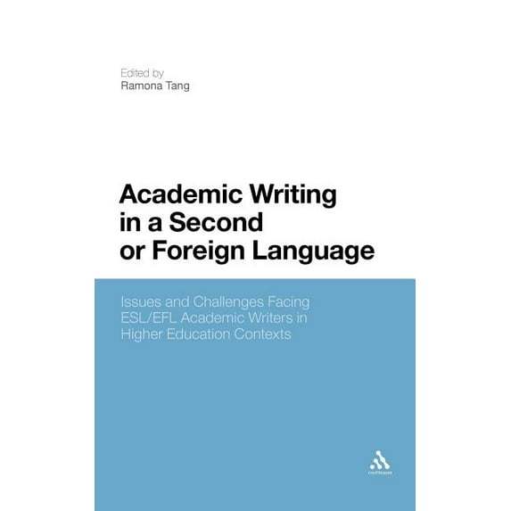Academic Writing in a Second or Foreign Language: Issues and Challenges Facing Esl/EFL Academic Writers in Higher Educat, (Hardcover)