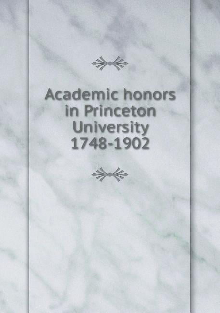Academic honors in Princeton University 1748-1902 (Paperback)