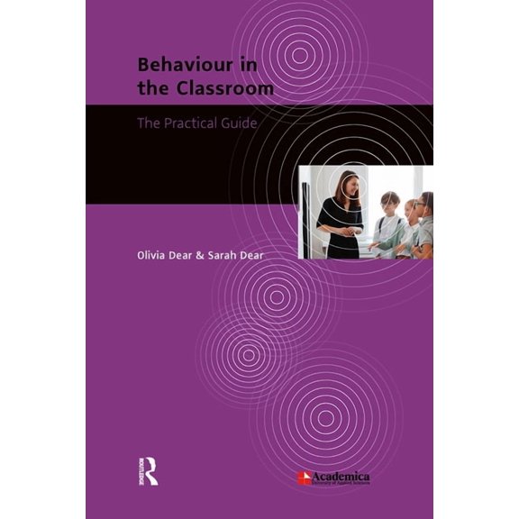 Academica University of Applied Sciences Behaviour in the Classroom: The Practical Guide, (Paperback)