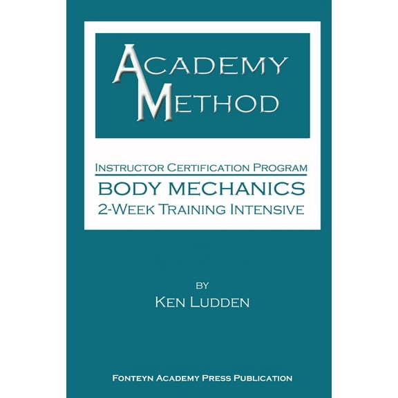 Academy Method: Body Mechanics 2-Week Course (Paperback)