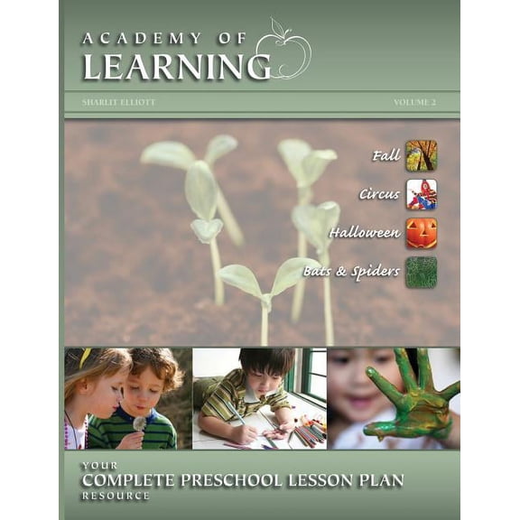 Preschool Lesson Plans ACADEMY OF LEARNING Your Complete Preschool Lesson Plan Resource - Volume 2, Book 2, (Spiral-Bound)