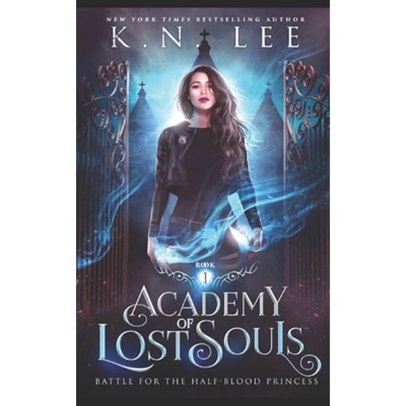 Battle for the Half-Blood Princess: Academy of Lost Souls: A Dystopian Sci-fi Fantasy (Paperback)