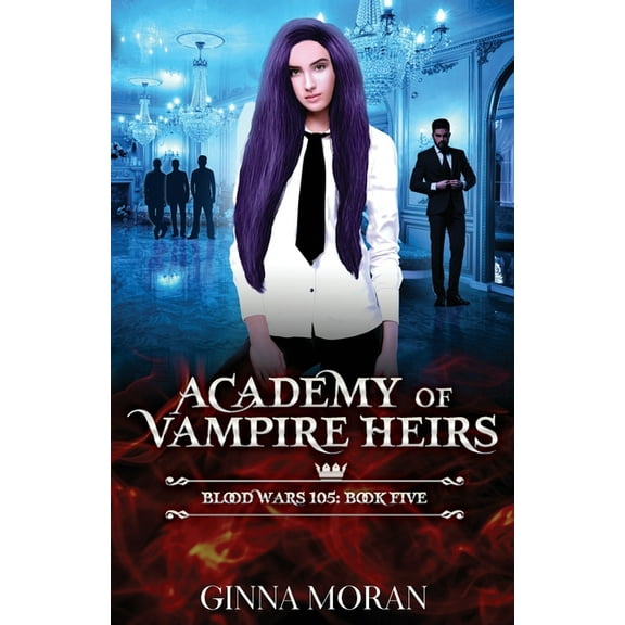 Academy of Vampire Heirs: Blood Wars 105, (Paperback)