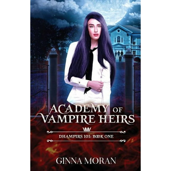 Academy of Vampire Heirs Academy of Vampire Heirs: Dhampirs 101, Book 1, (Paperback)