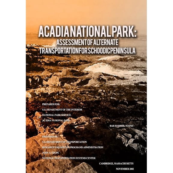 Acadia National Park: Assessment of Alternate Transportation for Schoodic Peninsula (Paperback)