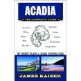 thumbnail image 1 of Pre-Owned Acadia: The Complete Guide: Acadia National Park (Color Travel Guide) (Paperback) 194075402X 9781940754024, 1 of 1