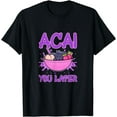 thumbnail image 1 of Acai You Later Foodie Berries Superfood Berry Bowl Vegan T-Shirt, 1 of 2