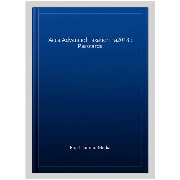 Acca Advanced Taxation Fa2018 : Passcards