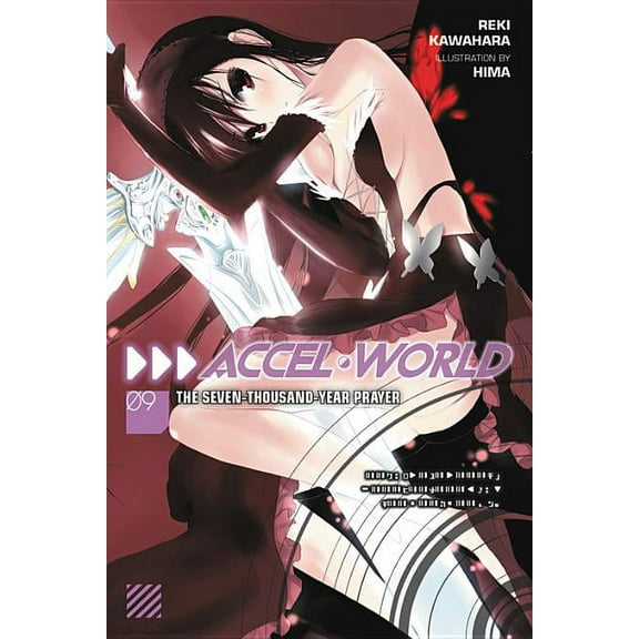 Accel World Accel World, Vol. 9 (Light Novel): The Seven-Thousand-Year Prayer Volume 9, Book 9, (Paperback)