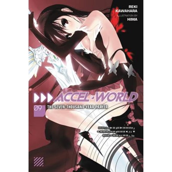 Pre-Owned Accel World, Vol. 9 (Light Novel): The Seven-Thousand-Year Prayer (Paperback) 0316502707 9780316502702