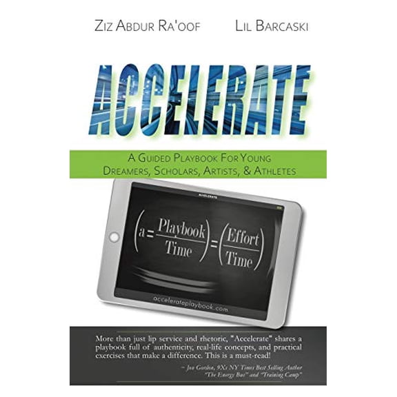 Pre-Owned Accelerate: A Guided Playbook for Young Dreamers, Scholars, Artists, and Athletes (Paperback) 1733692940 9781733692946