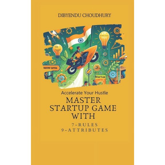 Accelerate Your Hustle: Master Startup Game with 7 Rules & 9 Attributes, (Paperback)
