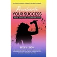thumbnail image 1 of Accelerate Your Success Indie Singers and Songwriters: The Ultimate Guidebook to Mindset and Energy Alignment, (Hardcover), 1 of 1