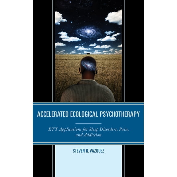 Accelerated Ecological Psychotherapy: Ett Applications for Sleep Disorders, Pain, and Addiction, (Hardcover)