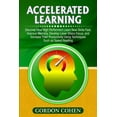 thumbnail image 1 of Accelerated Learning: Discover How High Performers Learn New Skills Fast, Improve Memory, Develop Laser-Sharp Focus, and, (Paperback), 1 of 1