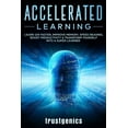 thumbnail image 1 of Accelerated Learning: Learn 10x Faster, Improve Memory, Speed Reading, Boost Productivity & Transform Yourself Into A Su, (Paperback), 1 of 1