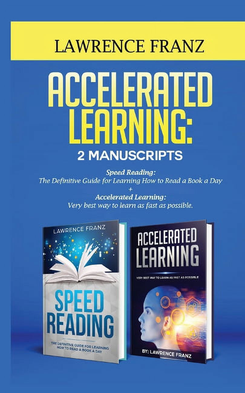 Accelerated Learning: Very best way to learn as fast as possible ...