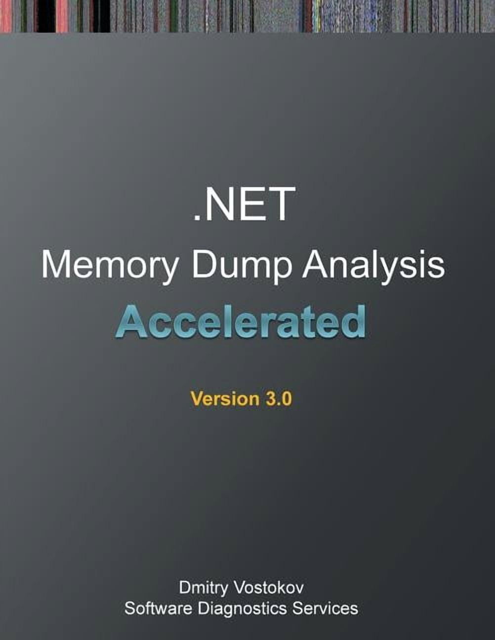 Accelerated .Net Memory Dump Analysis: Training Course Transcript and ...