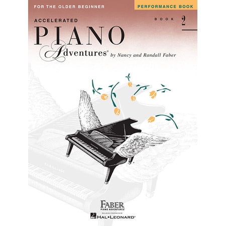 Accelerated Piano Adventures Accelerated Piano Adventures for the Older Beginner - Performance Book 2, Book 02, (Paperback)