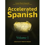 TIMOTHY MOSER Accelerated Spanish: Accelerated Spanish: Learn fluent Spanish with a proven accelerated learning system (Hardcover)