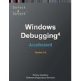 Accelerated Windows Debugging 4D: Training Course Transcript and WinDbg ...