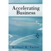 Accelerating Business How to Accelerate the Implementation and Adoption Rate of New Business Initiatives and Strategies