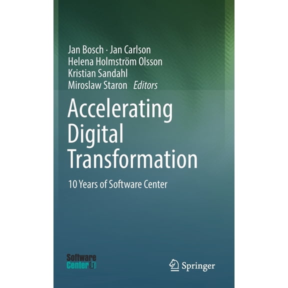 Accelerating Digital Transformation: 10 Years of Software Center, (Hardcover)