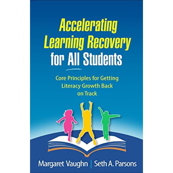 Pre-Owned Accelerating Learning Recovery for All Students : Core Principles for Getting Literacy Growth Back on Track (Paperback)