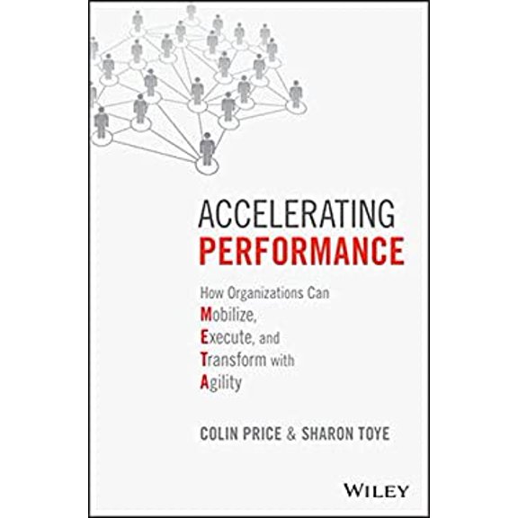 Pre-Owned Accelerating Performance: How Organizations Can Mobilize, Execute, and Transform with Agility (Hardcover) 1119147492 9781119147497
