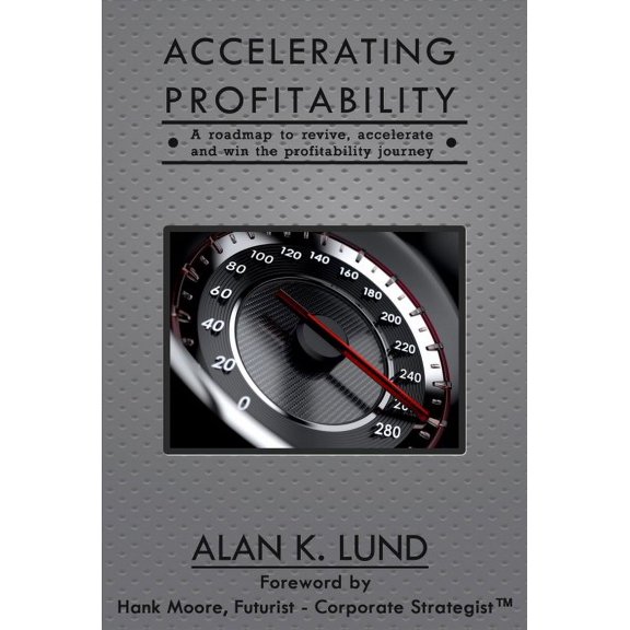 Accelerating Profitability : A Roadmap to Revive Accelerate and Win the Profitability Journey
