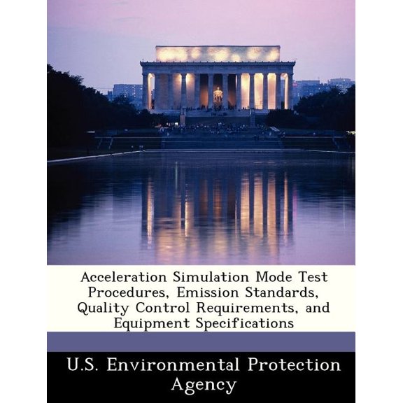 Acceleration Simulation Mode Test Procedures, Emission Standards, Quality Control Requirements, and Equipment Specifications