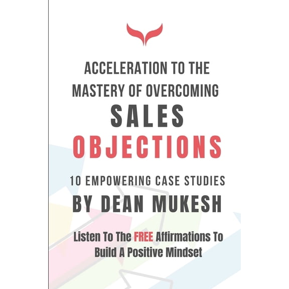 Acceleration To The Mastery Of Overcoming Sales Objection