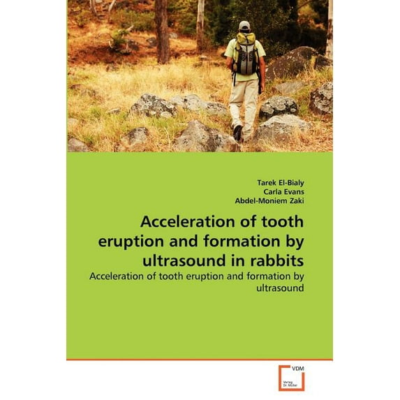Acceleration of tooth eruption and formation by ultrasound in rabbits (Paperback)