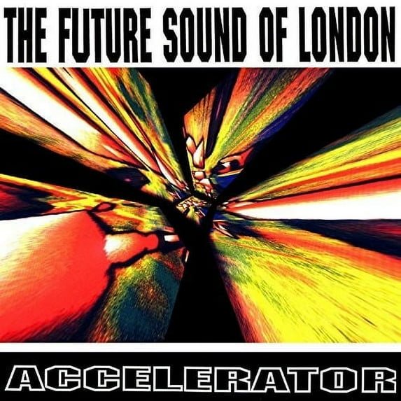 The Future Sound of London - Accelerator - Music & Performance - CD