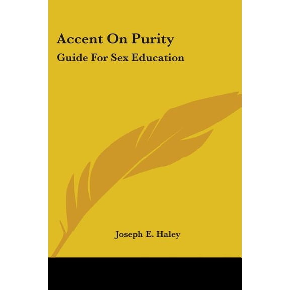 Accent On Purity : Guide For Sex Education (Paperback)