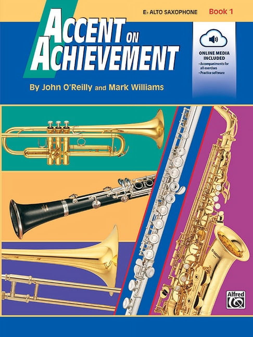 PROFESSOR JOHN O'REILLY; MARK WILLIAMS Accent on Achievement: Accent on Achievement, Bk 1: E-Flat Alto Saxophone, Book & Online Audio/Software (Paperback)