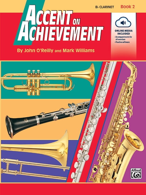 PROFESSOR JOHN O'REILLY; MARK WILLIAMS Accent on Achievement: Accent on Achievement, Bk 2: B-Flat Clarinet, Book & Online Audio/Software (Paperback)