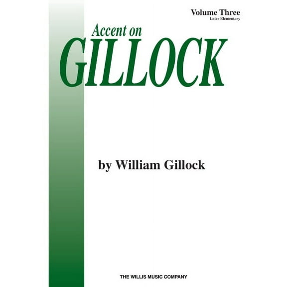 Accent on Gillock Volume 3: Later Elementary Level, (Paperback)