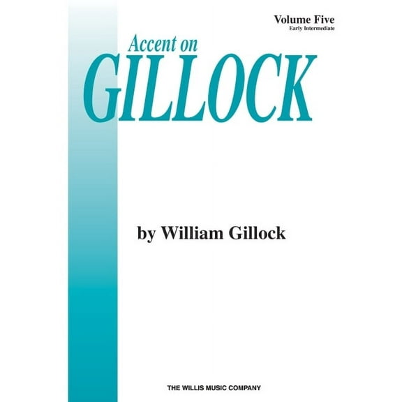 Accent on Gillock Volume 5: Early Intermediate Level, (Paperback)