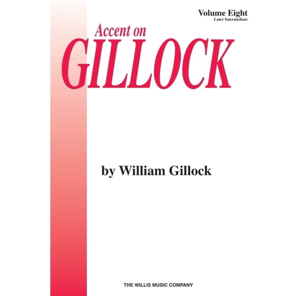 Accent on Gillock Volume 8: Later Intermediate Level, (Paperback)