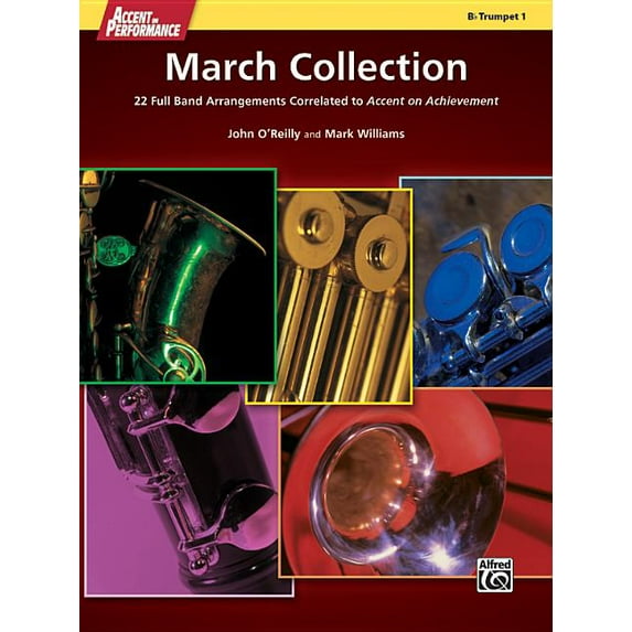 Accent on Performance: Accent on Performance March Collection: 22 Full Band Arrangements Correlated to Accent on Achievement (Trumpet 1) (Paperback)