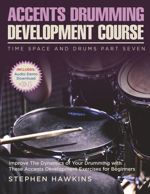 Accents Drumming Development: Improve The Dynamics of Your Drumming ...