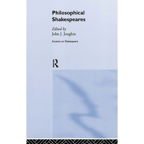 Accents on Shakespeare Philosophical Shakespeares, (Hardcover)