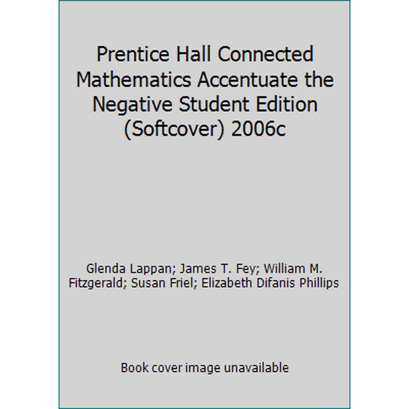 Pre-Owned Prentice Hall Connected Mathematics Accentuate the Negative Student Edition (Softcover) 2006c (Paperback) 0131656414 9780131656413