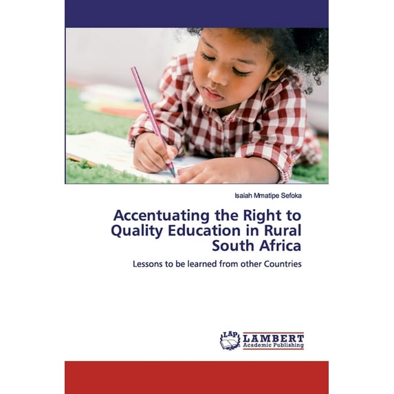 Accentuating the Right to Quality Education in Rural South Africa (Paperback)